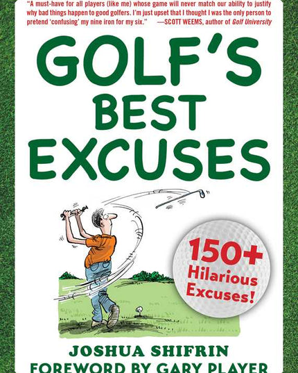Golf's Best Excuses by Joshua Shifrin