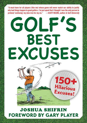 Golf's Best Excuses by Joshua Shifrin