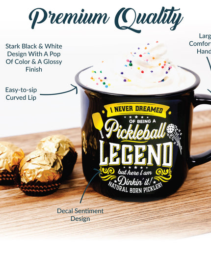 I Never Dreamed Of Being A Pickle Ball Legend -Mug