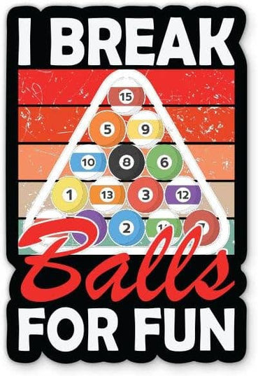 I Break Balls For Fun Pool Game Waterproof Sticker