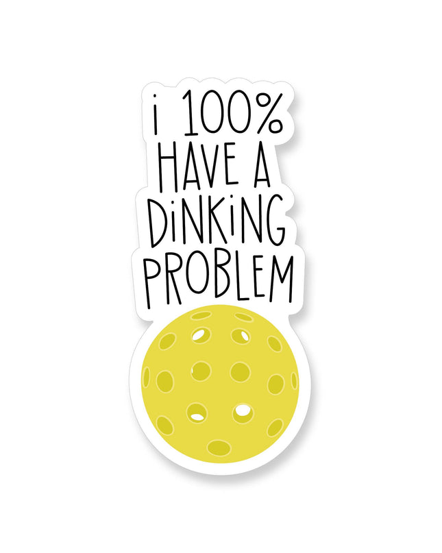 Pickleball Dinking Problem Vinyl Sticker