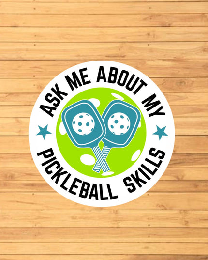 Ask Me About My Pickleball Skills Sticker