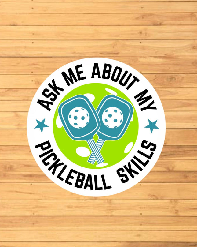 Ask Me About My Pickleball Skills Sticker