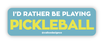 I'd Rather be Playing Pickleball Vinyl Sticker