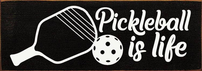 Pickleball Is Life  Wood Sign