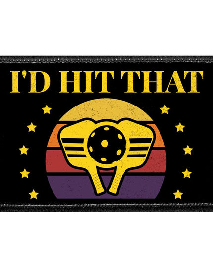 I'd Hit That - Pickleball - Removable Patch