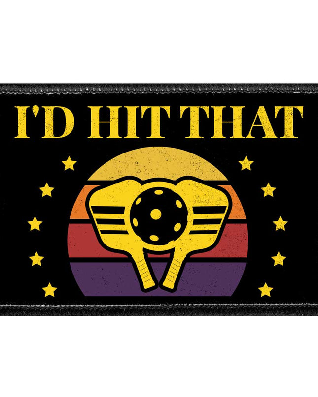 I'd Hit That - Pickleball - Removable Patch