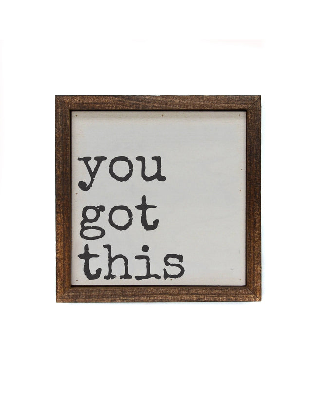 You got this Motivational Sign