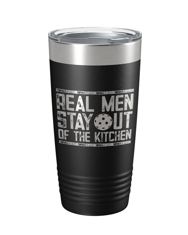 Real Men Stay Out Of The Kitchen 20oz Insulated Tumbler