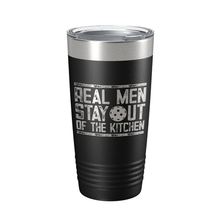 Real Men Stay Out Of The Kitchen 20oz Insulated Tumbler