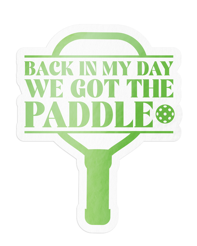 Back In My Day We Got The Paddle Pickleball Sticker