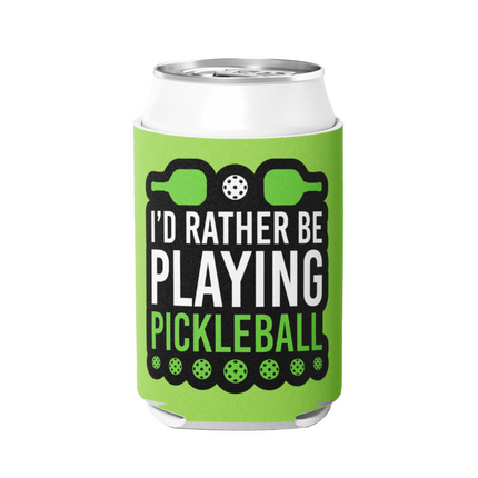 I'd Rather Be Playing Pickleball Pickleball Can Cooler