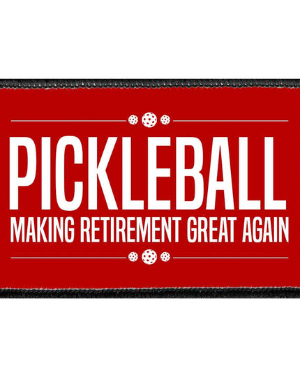 Pickleball - Making Retirement Great Again - Removable Patch