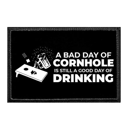 A Bad Day Of Cornhole Is Still A Good Day Of Drinking - Patc