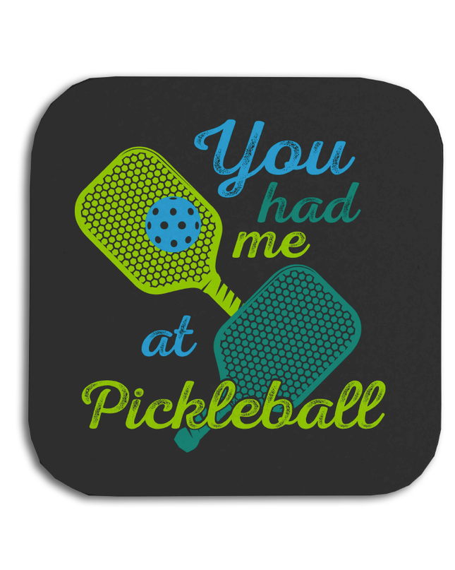 You Had Me at Pickleball Coasters