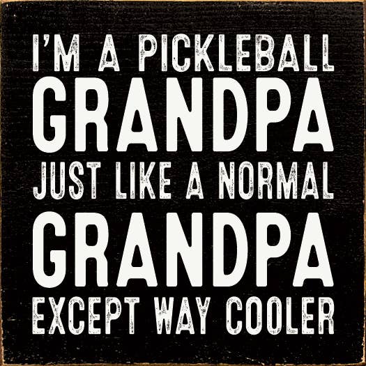 I'm A Pickleball Grandpa. Wood Sign
