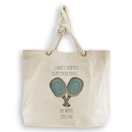 I Don’t Always Play Pickleball Tote