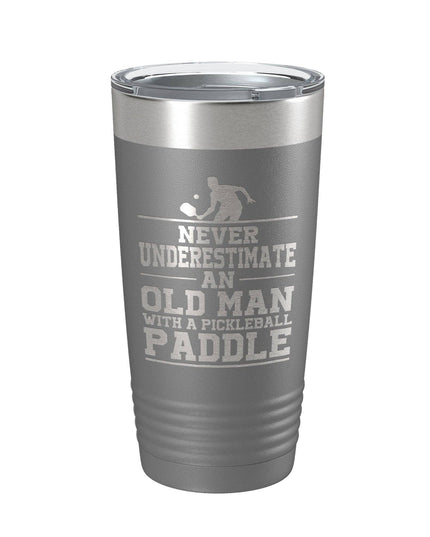 Never Underestimate An Old Man With A Pickle Ball Paddle 20oz Insulated Tumbler Dark Gray