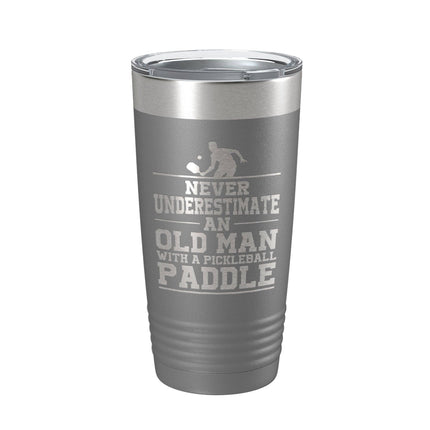 Never Underestimate An Old Man With A Pickle Ball Paddle 20oz Insulated Tumbler Dark Gray