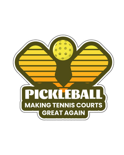 Pickleball: Making Tennis Courts Great Again Vinyl Sticker