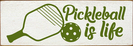 Pickleball Is Life  Wood Sign