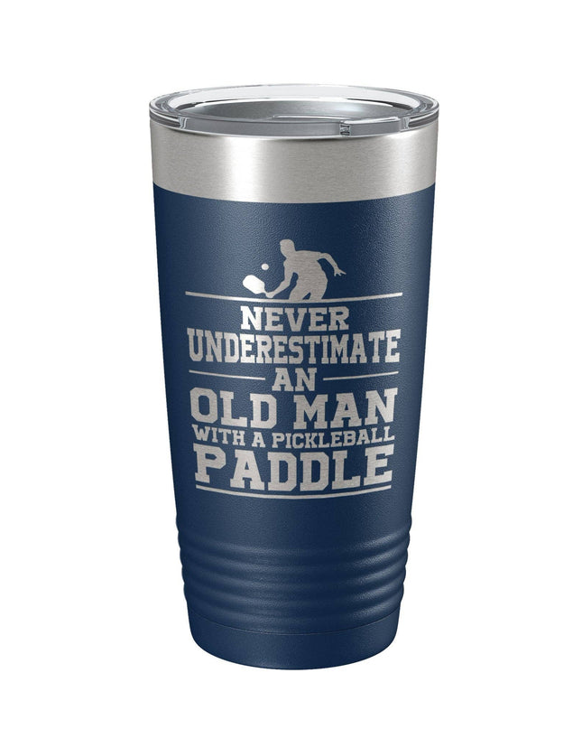 Never Underestimate An Old Man With A Pickle Ball Paddle 20oz Insulated Tumbler Navy Blue