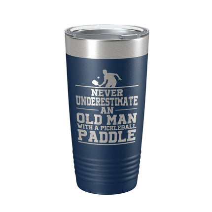 Never Underestimate An Old Man With A Pickle Ball Paddle 20oz Insulated Tumbler Navy Blue