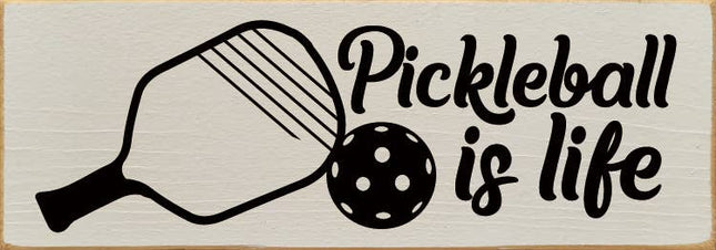 Pickleball Is Life  Wood Sign