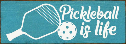 Pickleball Is Life  Wood Sign