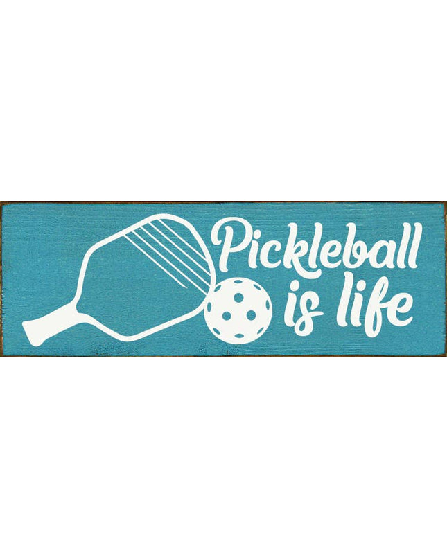 Pickleball Is Life  Wood Sign